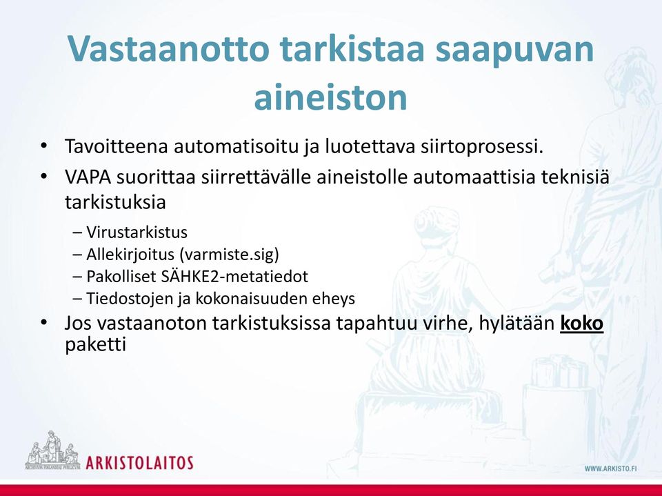 VAPA suorittaa siirrettävälle aineistolle automaattisia teknisiä tarkistuksia