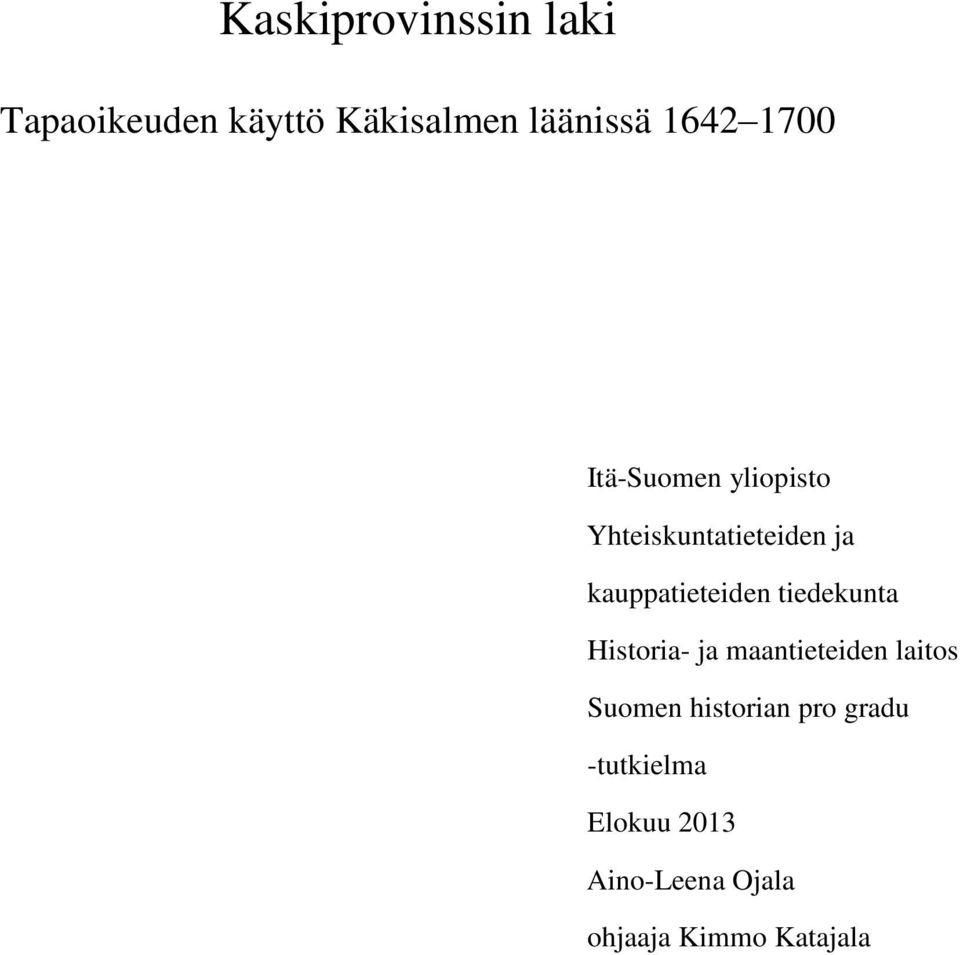 tiedekunta Historia- ja maantieteiden laitos Suomen historian pro