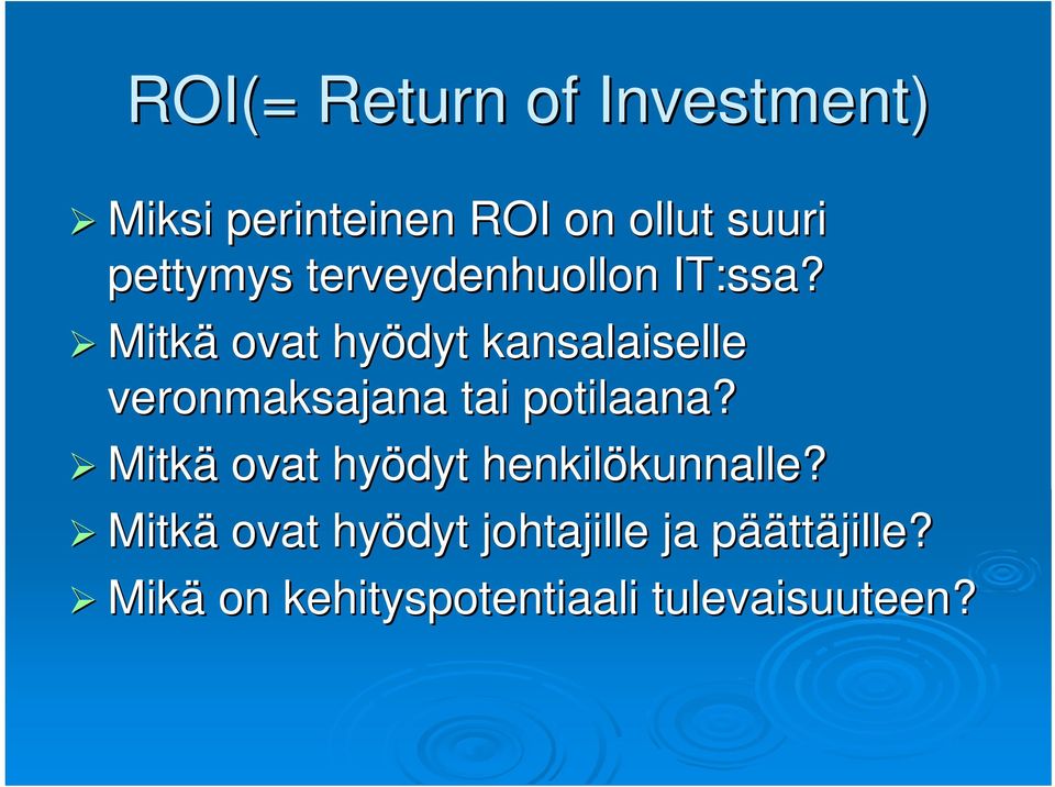 Mitkä ovat hyödyt kansalaiselle veronmaksajana tai potilaana?