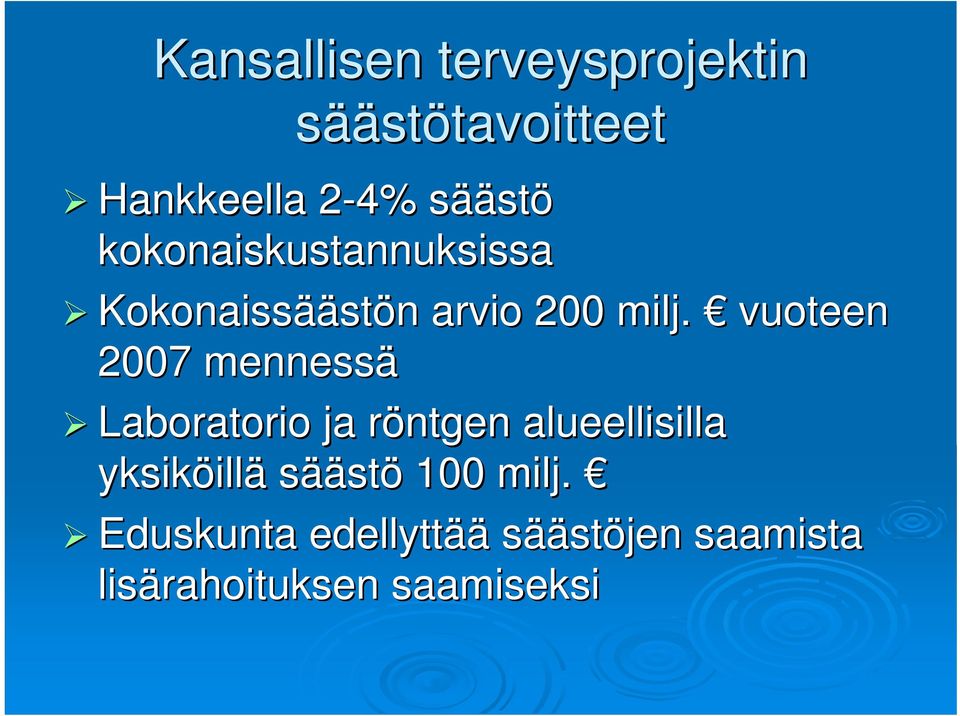 vuoteen 2007 mennessä Laboratorio ja röntgen alueellisilla yksiköill illä