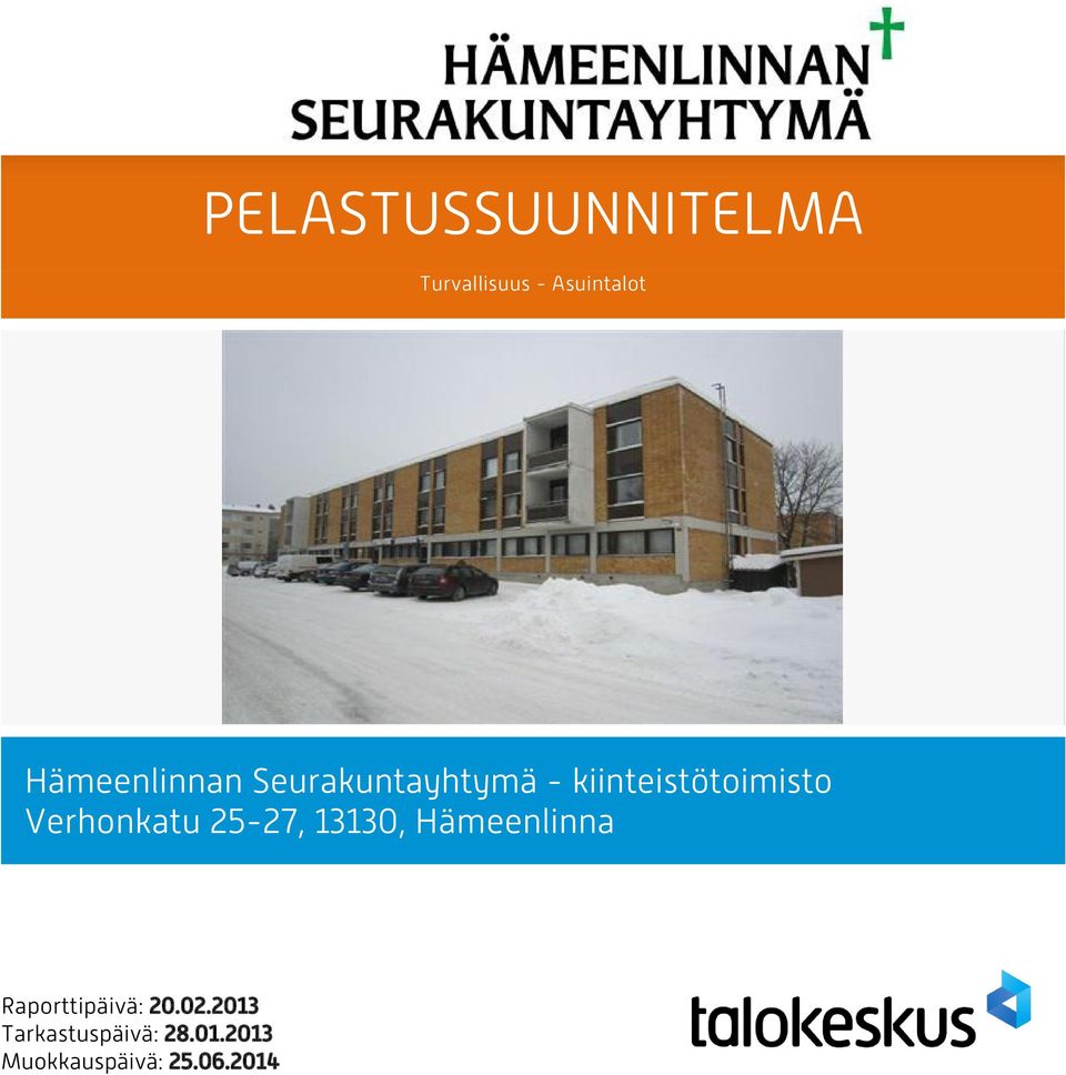 Verhonkatu 25-27, 13130, Hämeenlinna Raporttipäivä: