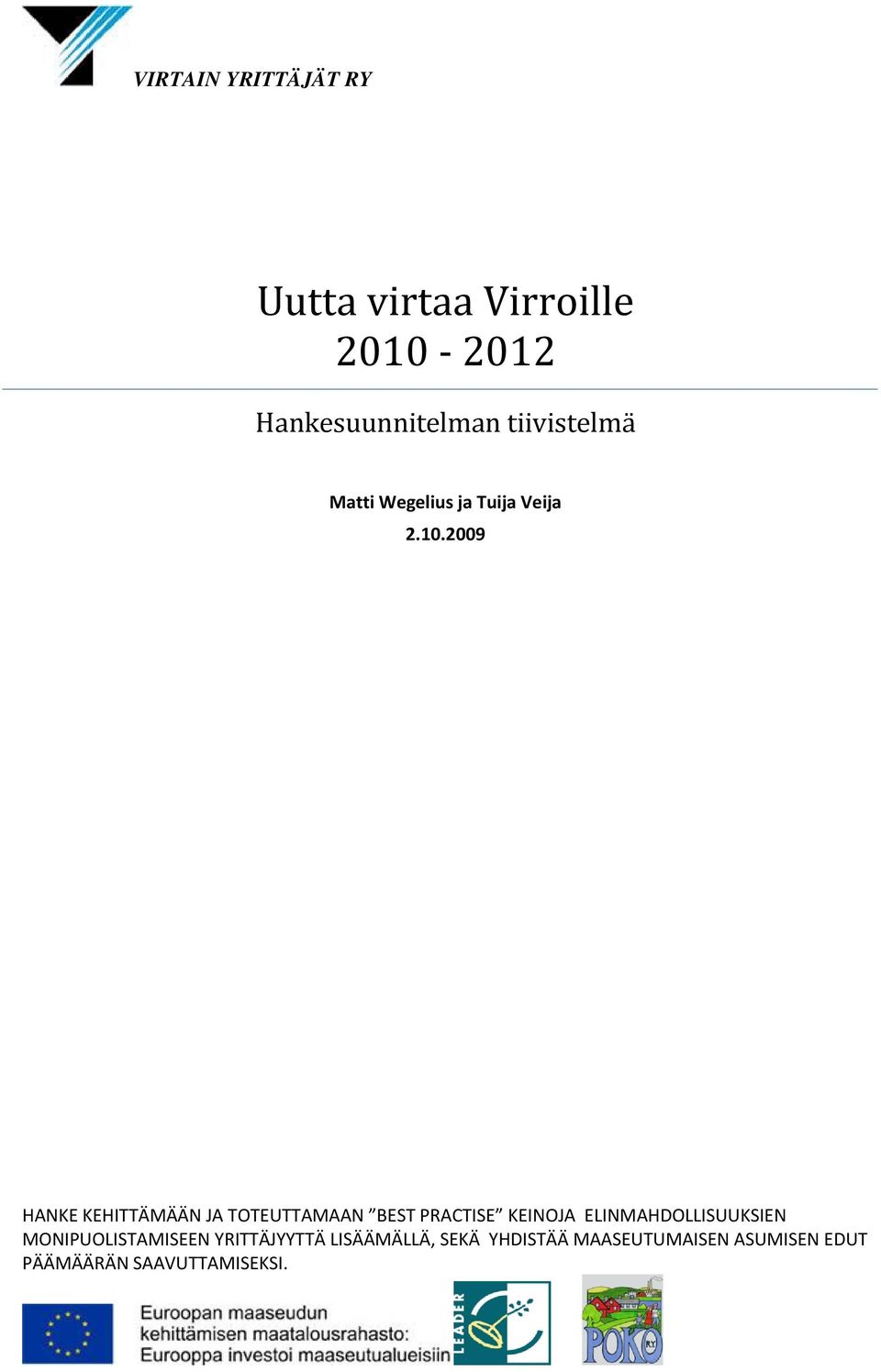 2009 HANKE KEHITTÄMÄÄN JA TOTEUTTAMAAN BEST PRACTISE KEINOJA