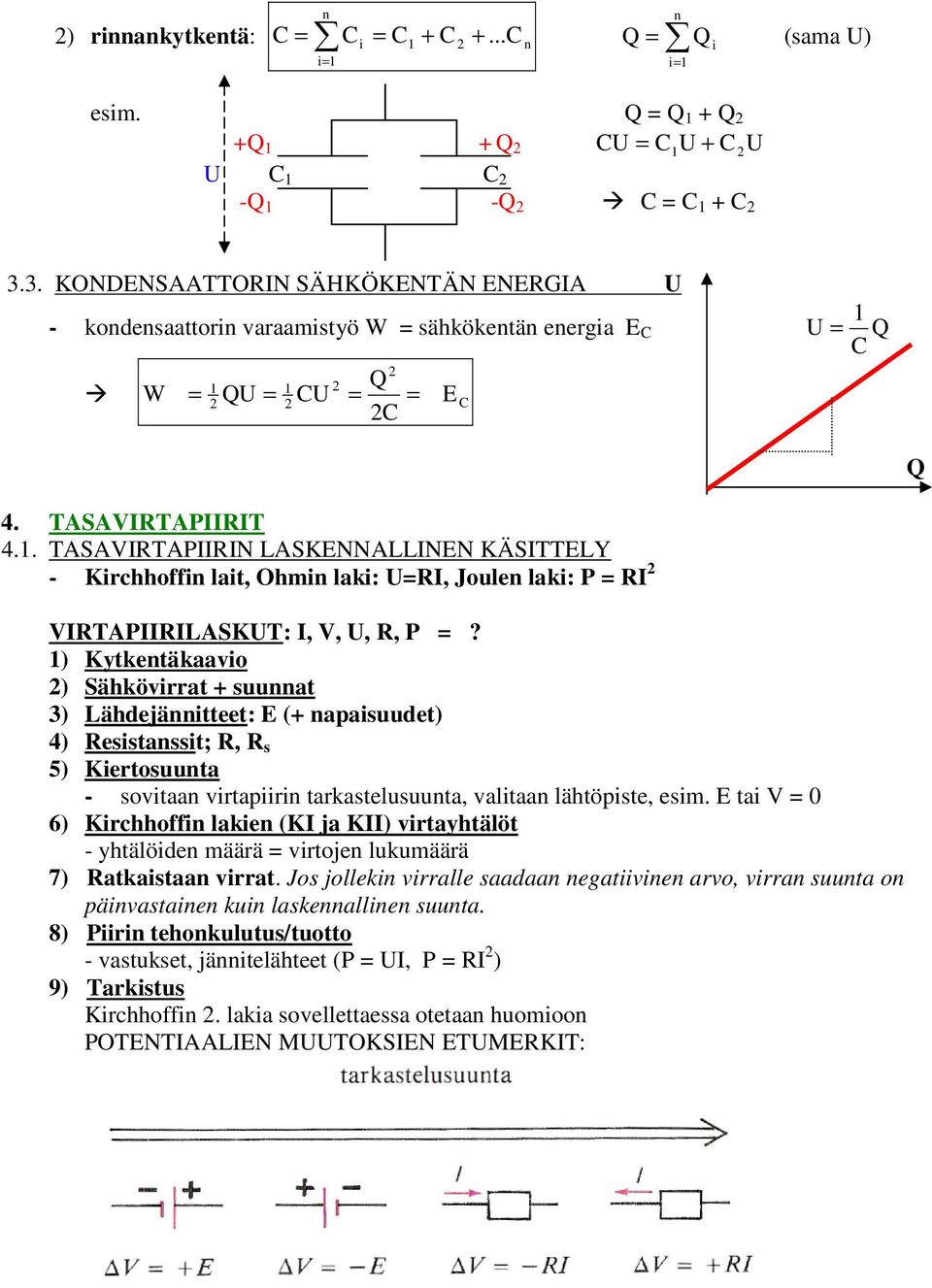 . TSVTPN LSKNNLLNN KÄSTTLY - Kirchhoffi lait, Ohmi laki: =, Joule laki: P = VTPLSKT:, V,,, P =?