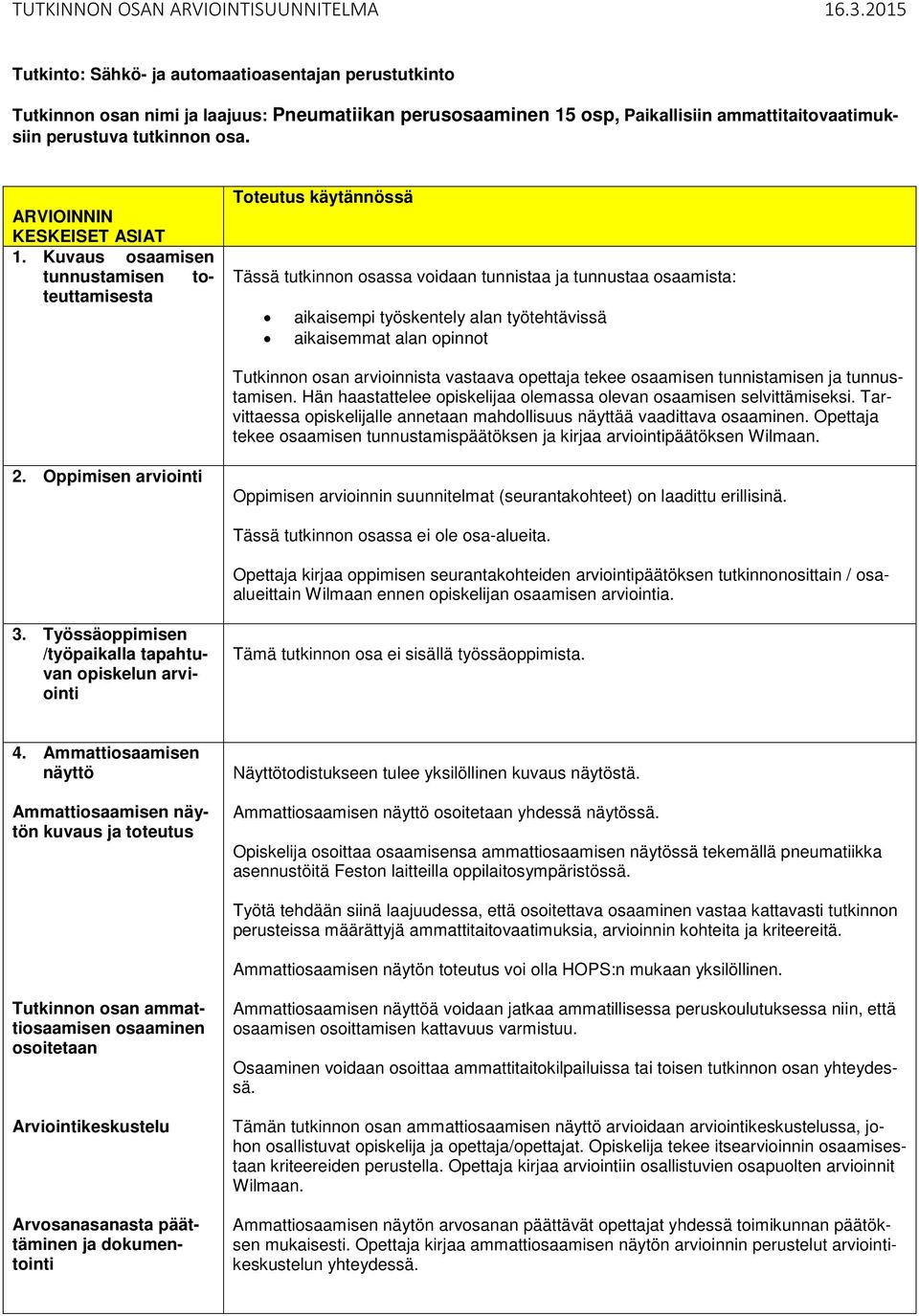 ARVIOINNIN KESKEISET ASIAT 1.