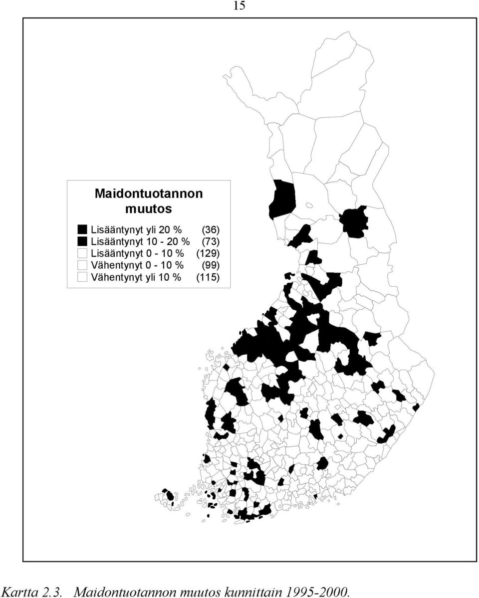 Vähentynyt 0-10 % (99) Vähentynyt yli 10 % (115)