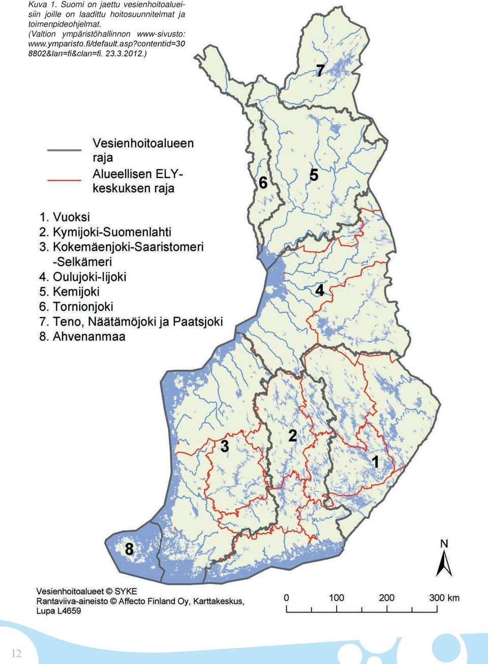 hoitosuunnitelmat ja toimenpideohjelmat.