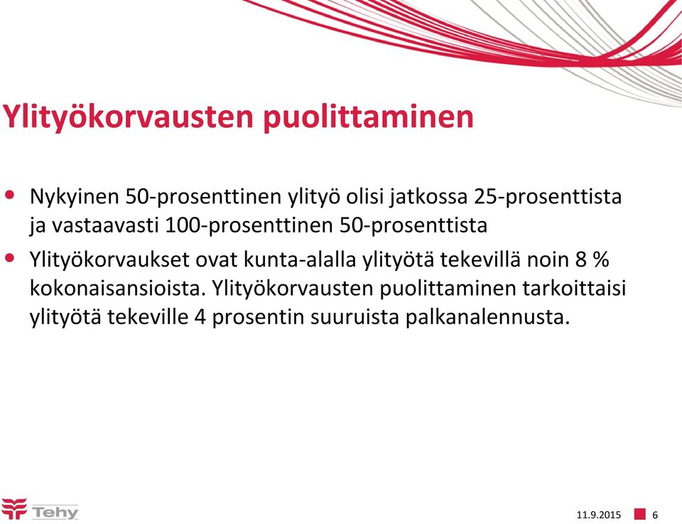 ovat kunta-alalla ylityötä tekevillä noin 8 % kokonaisansioista.