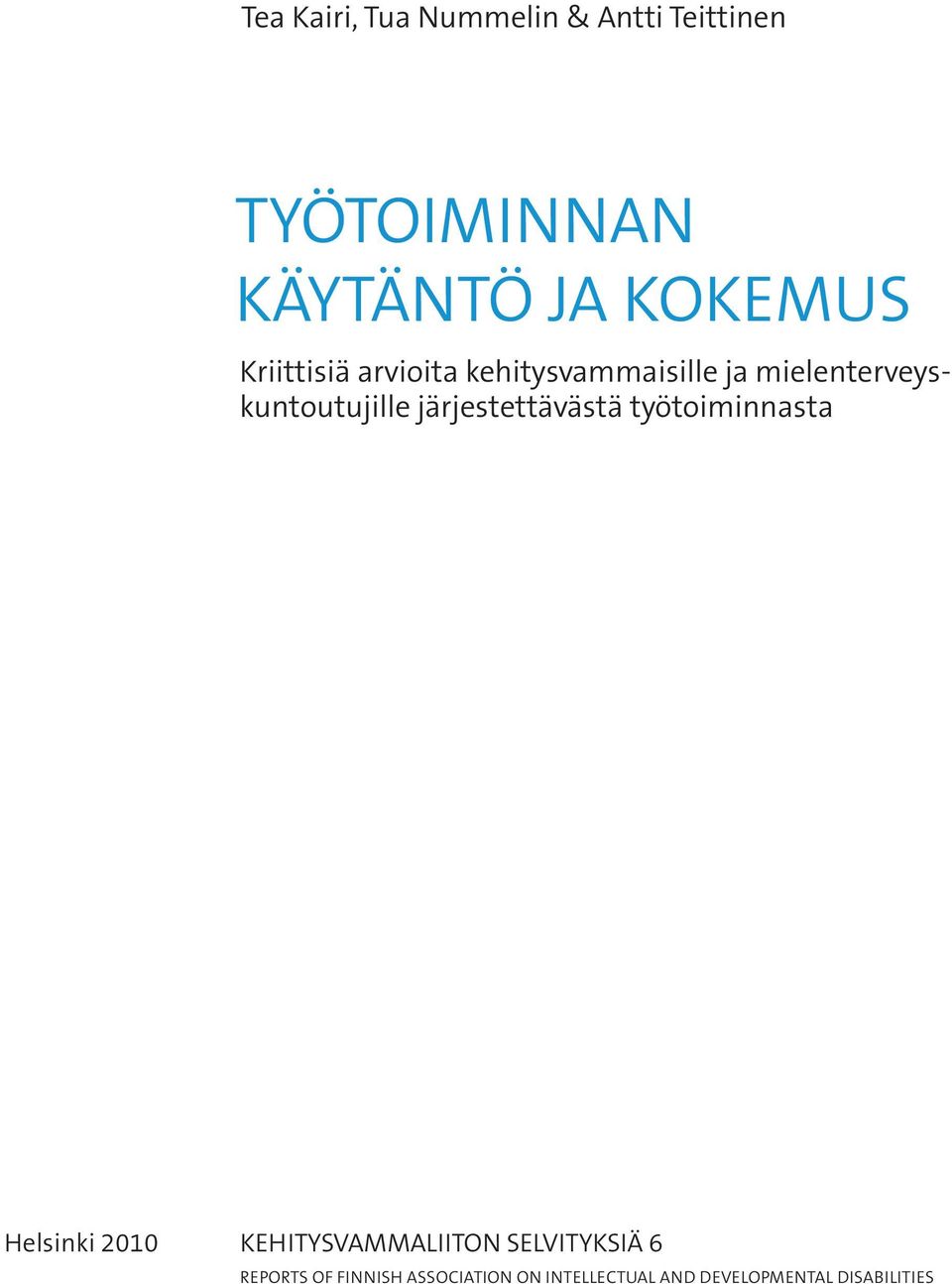 järjestettävästä työtoiminnasta Helsinki 2010 KEHITYSVAMMALIITON