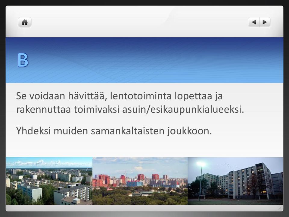 asuin/esikaupunkialueeksi.