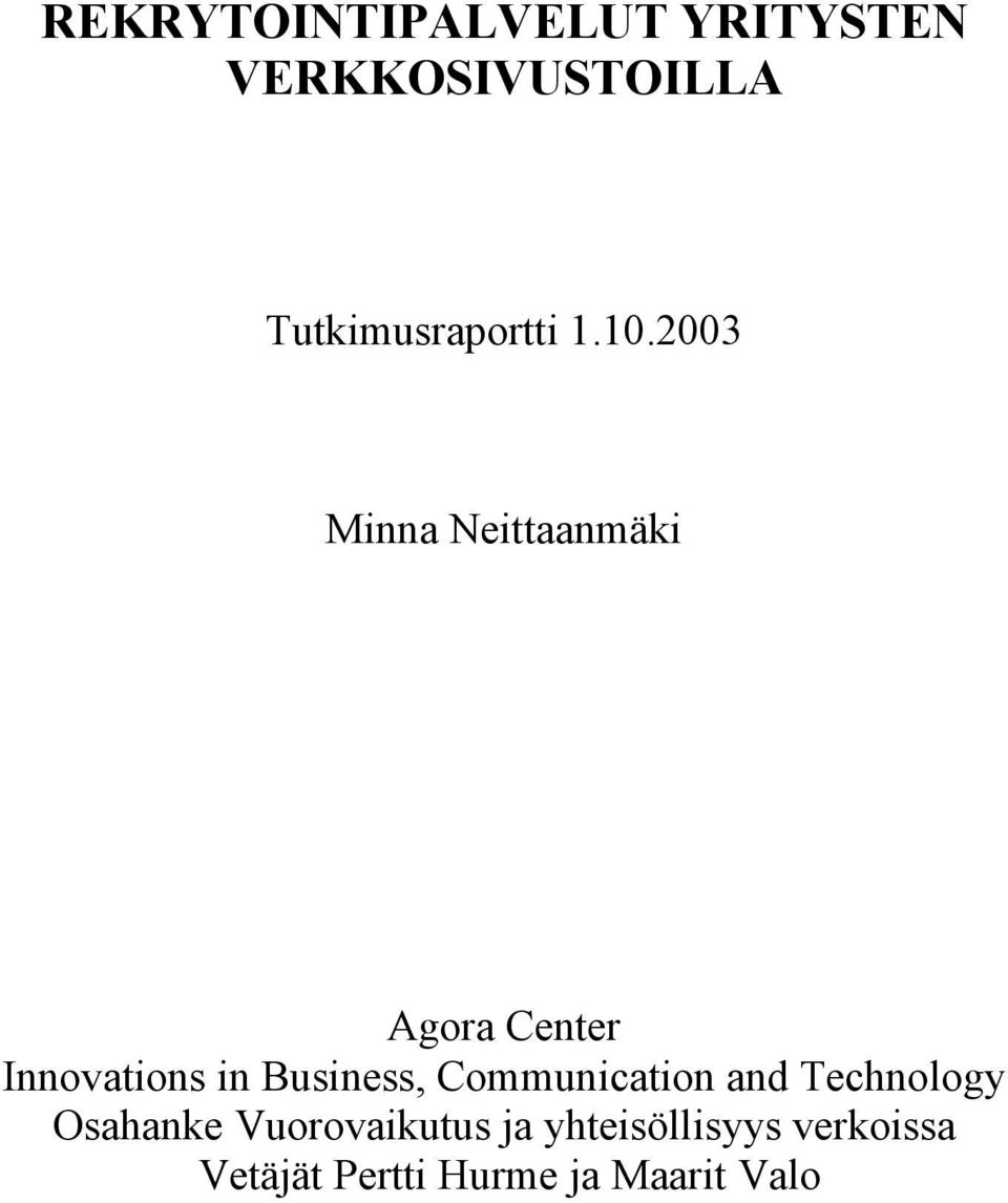 2003 Minna Neittaanmäki Agora Center Innovations in Business,