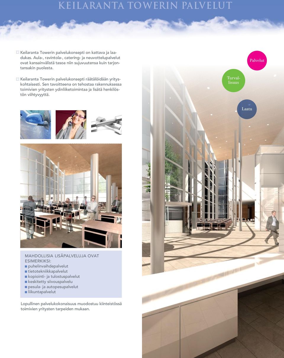Palvelut Keilaranta Towerin palvelukonsepti räätälöidään yrityskohtaisesti.