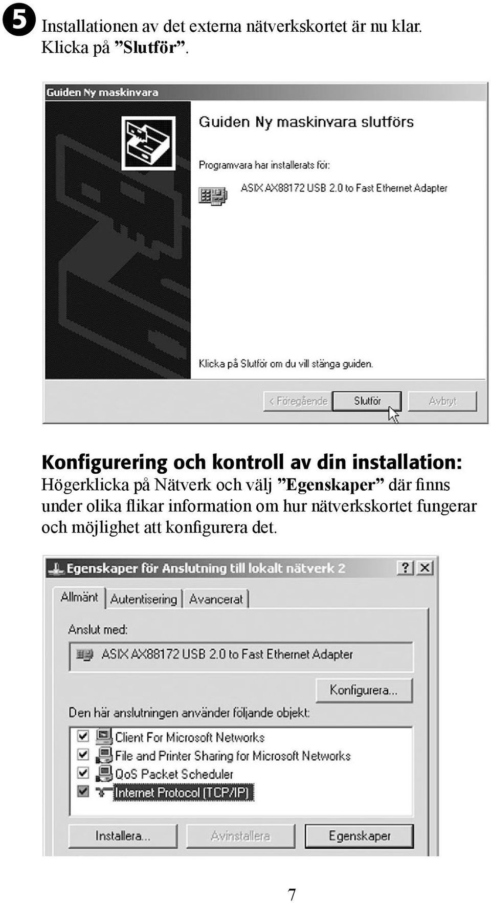 Konfigurering och kontroll av din installation: Högerklicka på