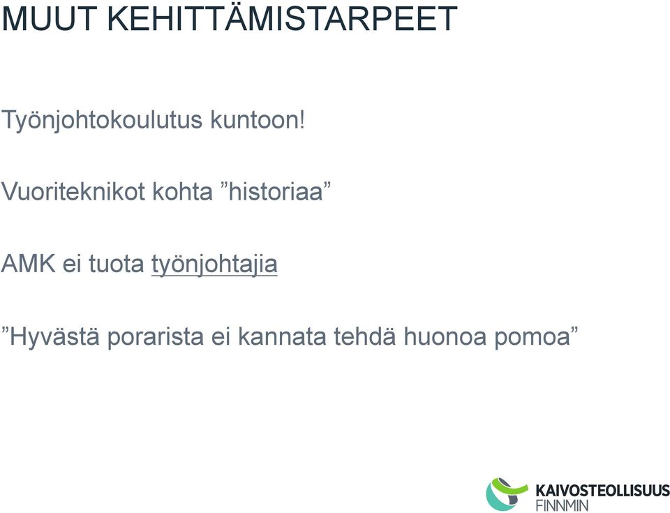 Vuoriteknikot kohta historiaa AMK ei