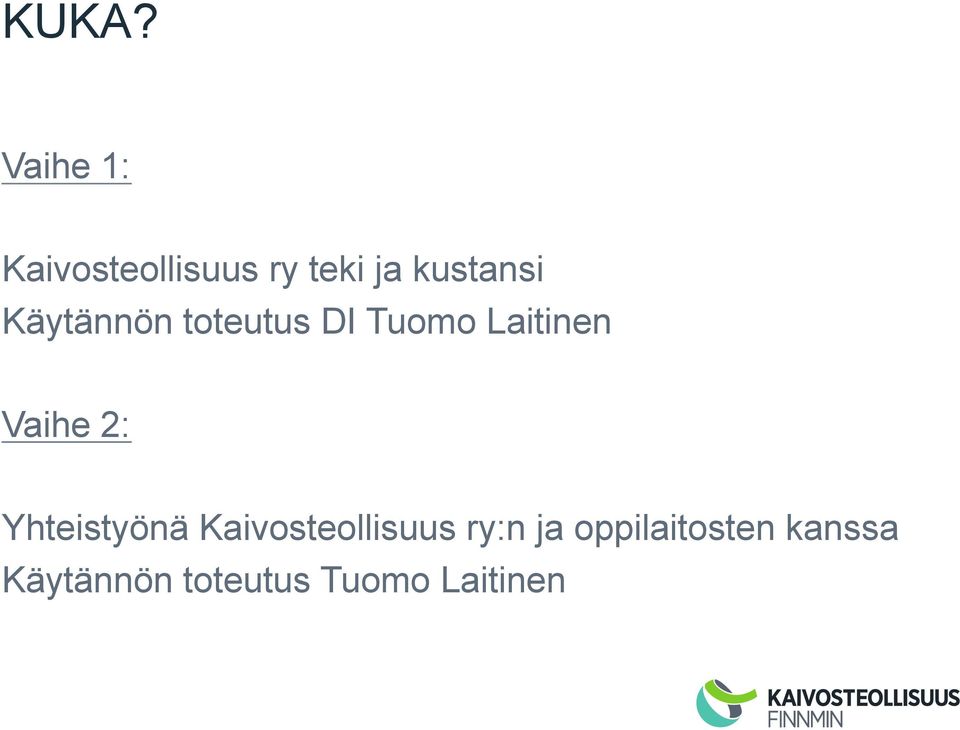 Vaihe 2: Yhteistyönä Kaivosteollisuus ry:n ja