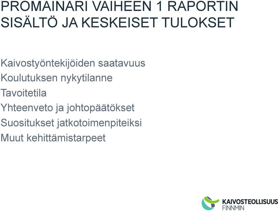 nykytilanne Tavoitetila Yhteenveto ja johtopäätökset