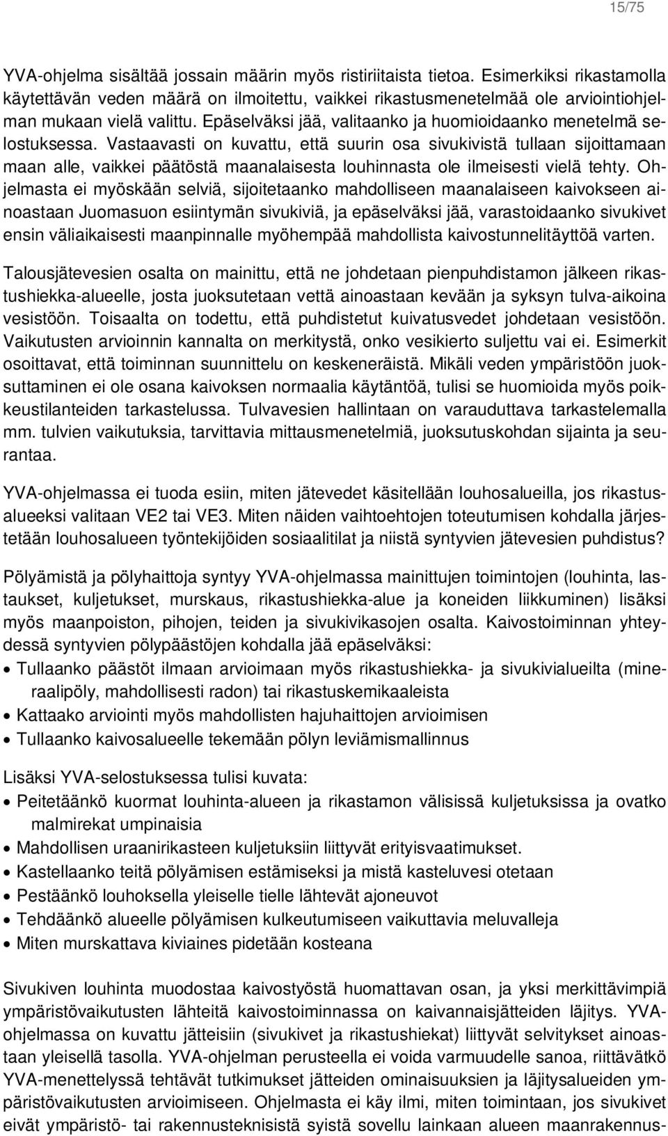 Epäselväksi jää, valitaanko ja huomioidaanko menetelmä selostuksessa.