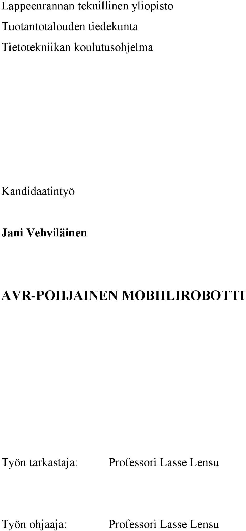 Jani Vehviläinen AVR-POHJAINEN MOBIILIROBOTTI Työn