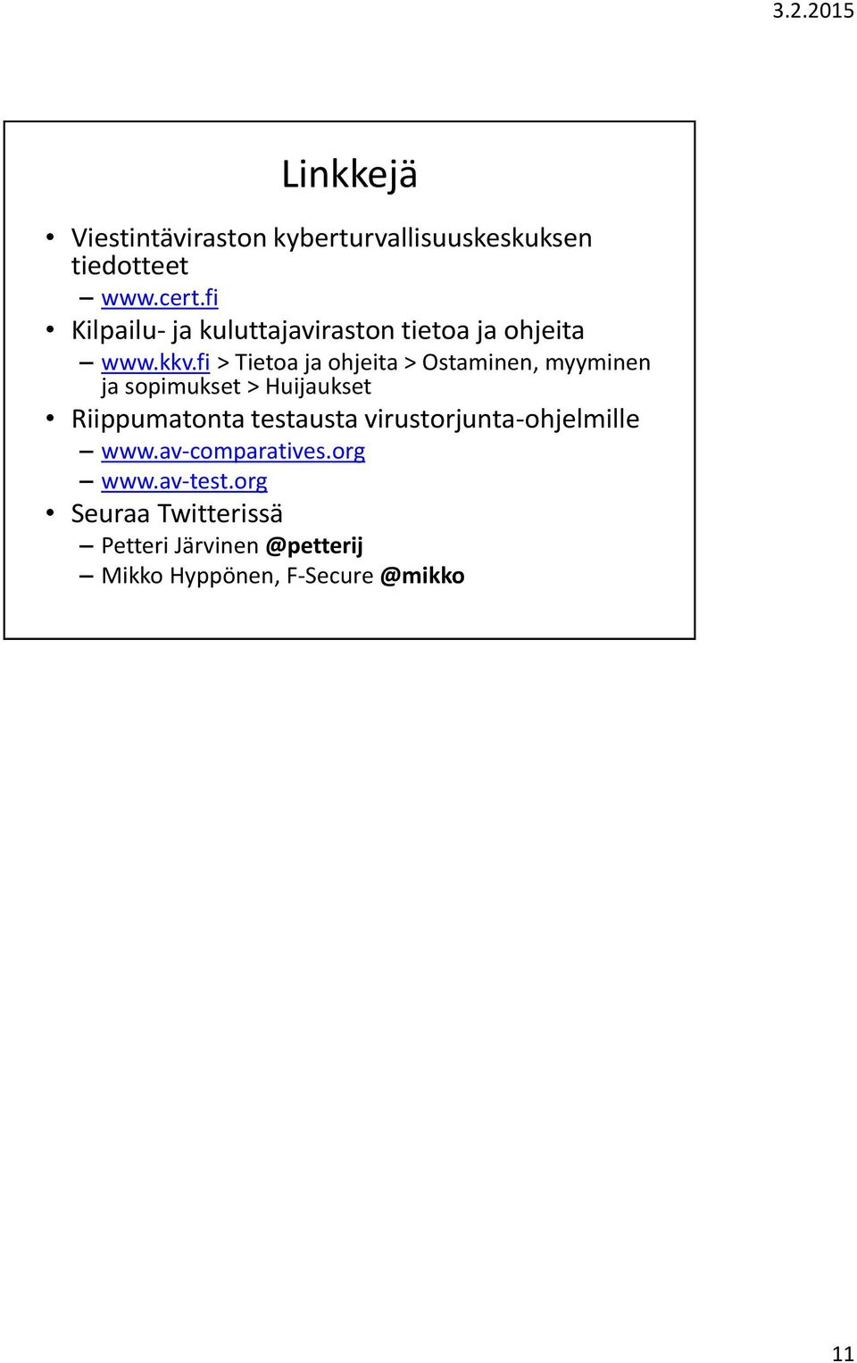 fi > Tietoa ja ohjeita > Ostaminen, myyminen ja sopimukset > Huijaukset Riippumatonta