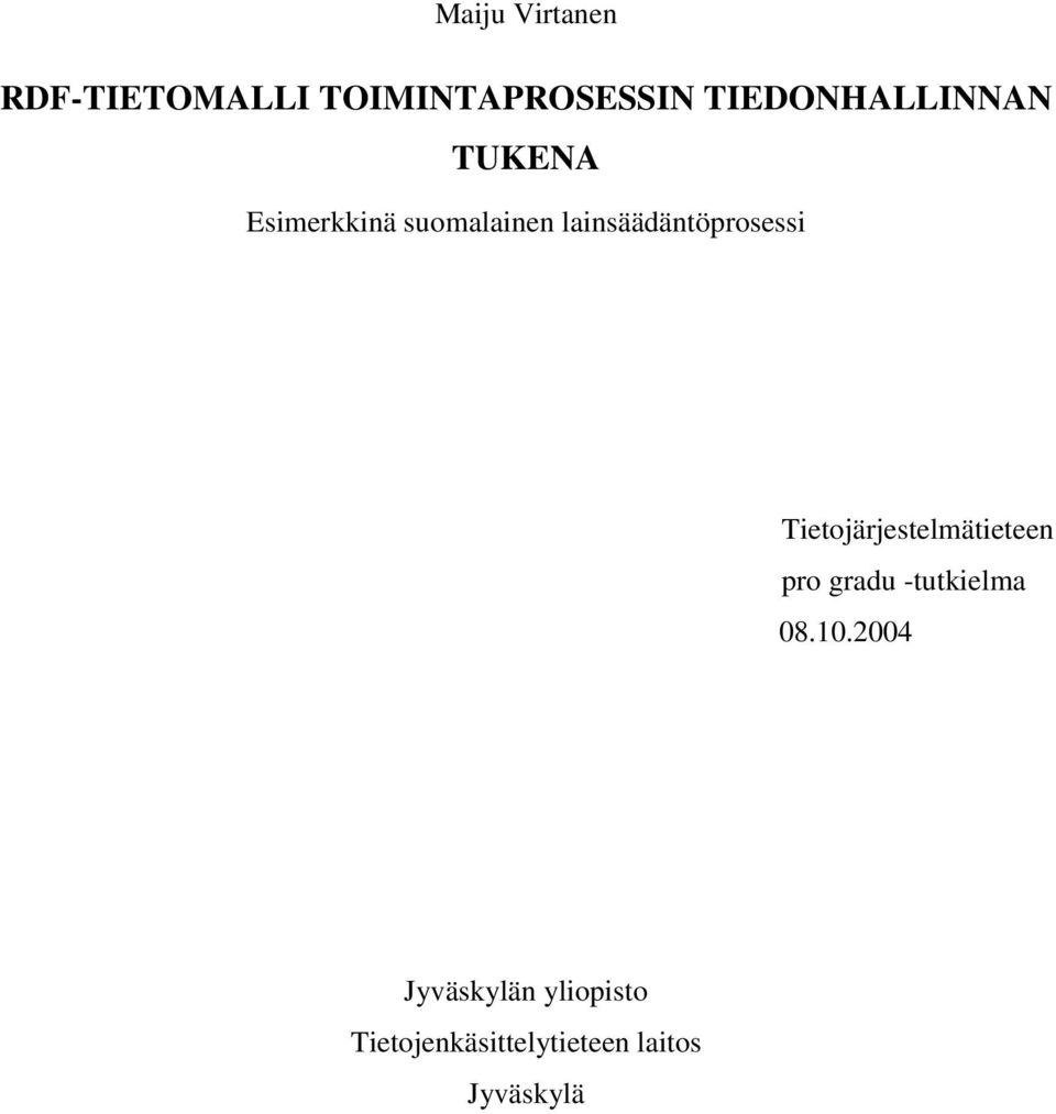 lainsäädäntöprosessi Tietojärjestelmätieteen pro gradu