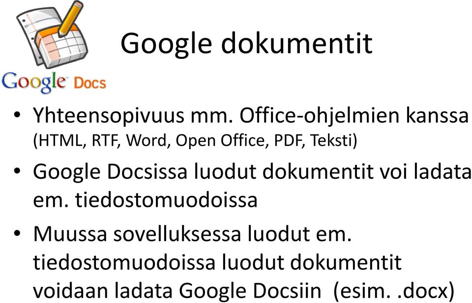 Google Docsissa luodut dokumentit voi ladata em.