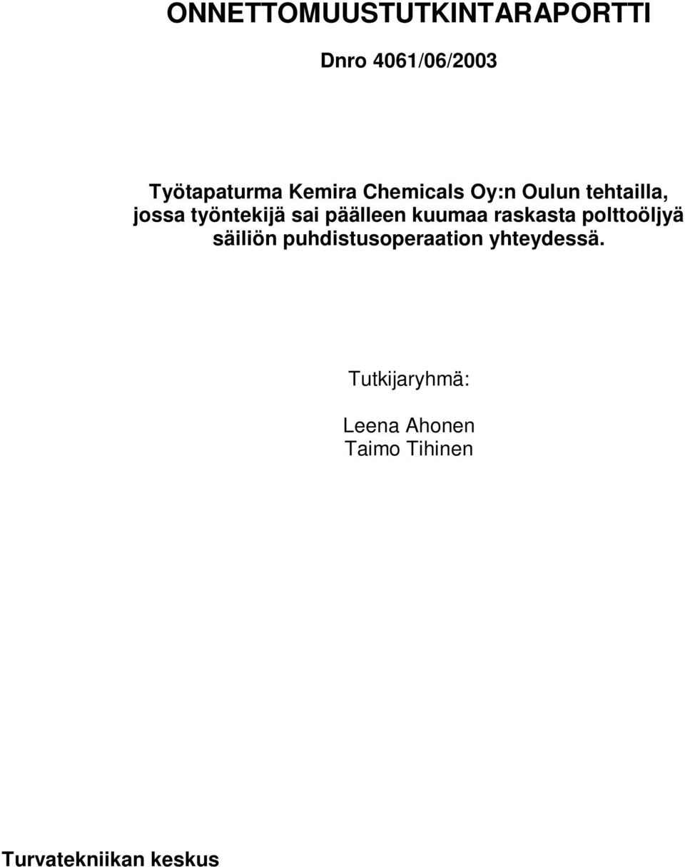 päälleen kuumaa raskasta polttoöljyä säiliön puhdistusoperaation