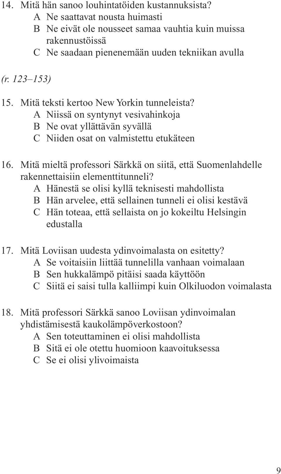 Mitä mieltä professori Särkkä on siitä, että Suomenlahdelle rakennettaisiin elementtitunneli?