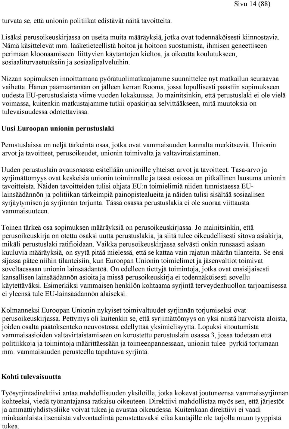 Nizzan sopimuksen innoittamana pyörätuolimatkaajamme suunnittelee nyt matkailun seuraavaa vaihetta.