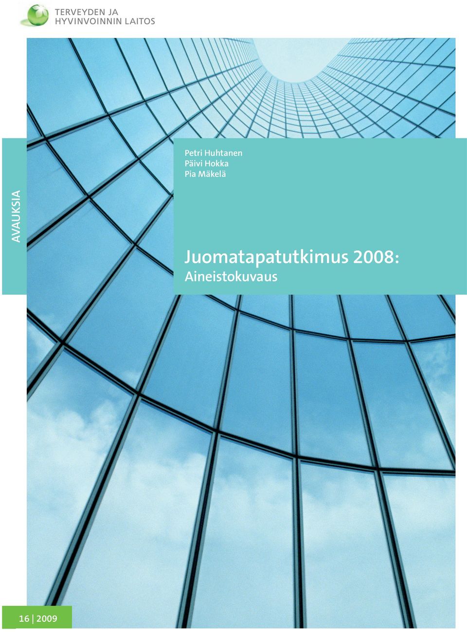 968: 968, 976, 98, 99, 000 ja viimeisin vuonna 008. Juomatapatutkimus 008:n aineisto koostuu useista eri osista. Aineiston rungon muodostaa perusaineisto.