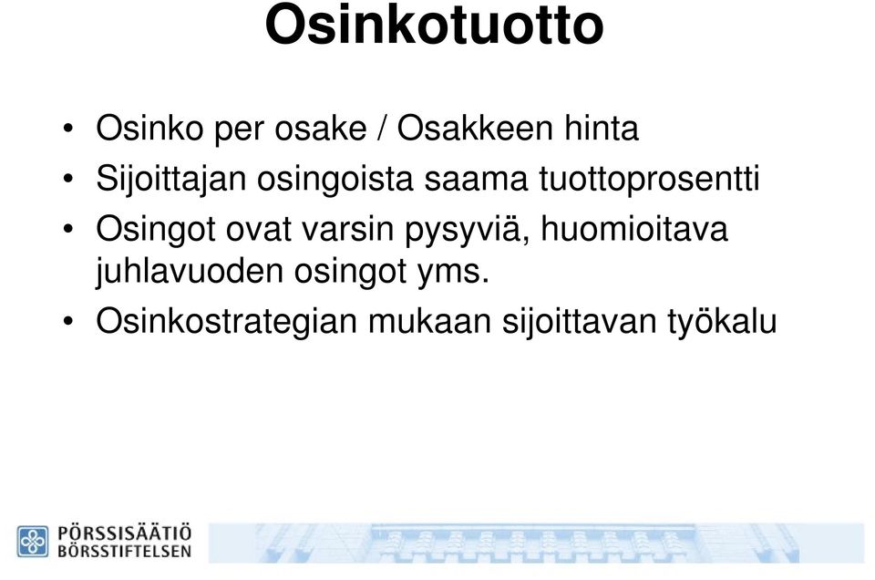 Osingot ovat varsin pysyviä, huomioitava