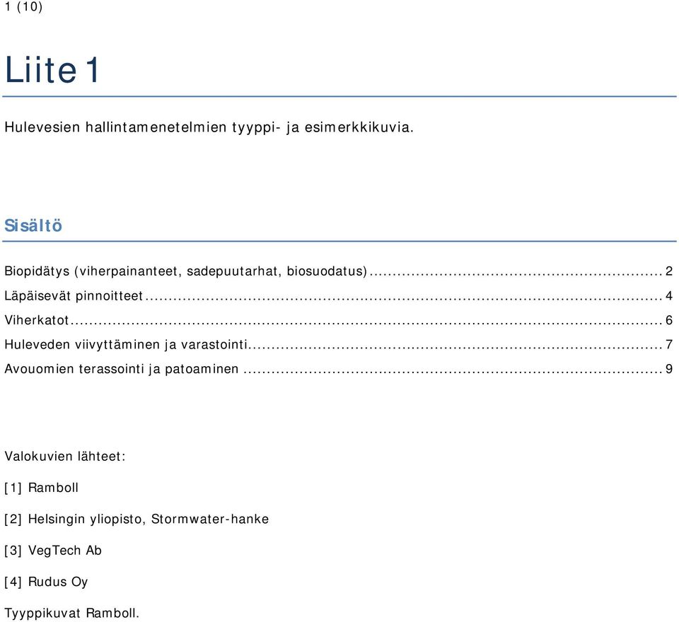 .. 4 Viherkatot... 6 Huleveden viivyttäminen ja varastointi... 7 Avouomien terassointi ja patoaminen.