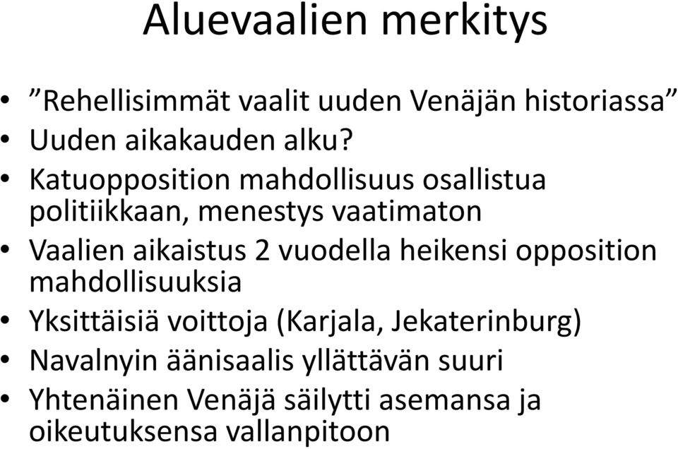 vuodella heikensi opposition mahdollisuuksia Yksittäisiä voittoja (Karjala, Jekaterinburg)