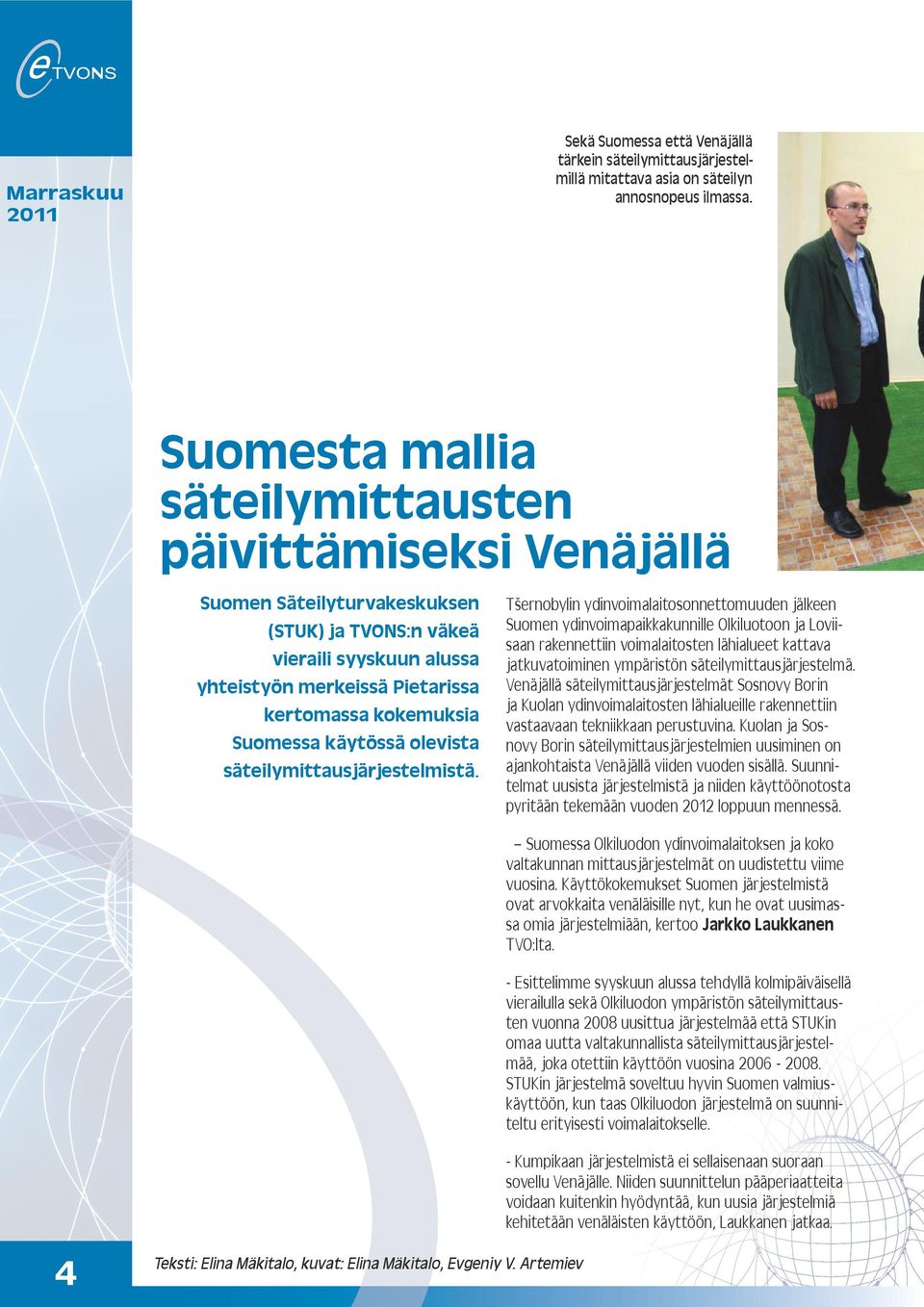 Suomessa käytössä olevista säteilymittausjärjestelmistä.