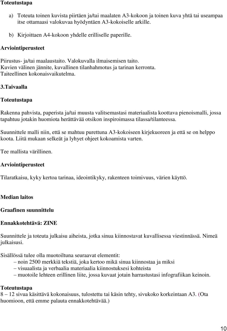 Taiteellinen kokonaisvaikutelma. 3.