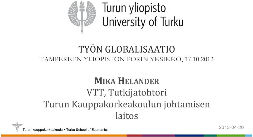 2013 MIKA HELANDER VTT, Tutkijatohtori