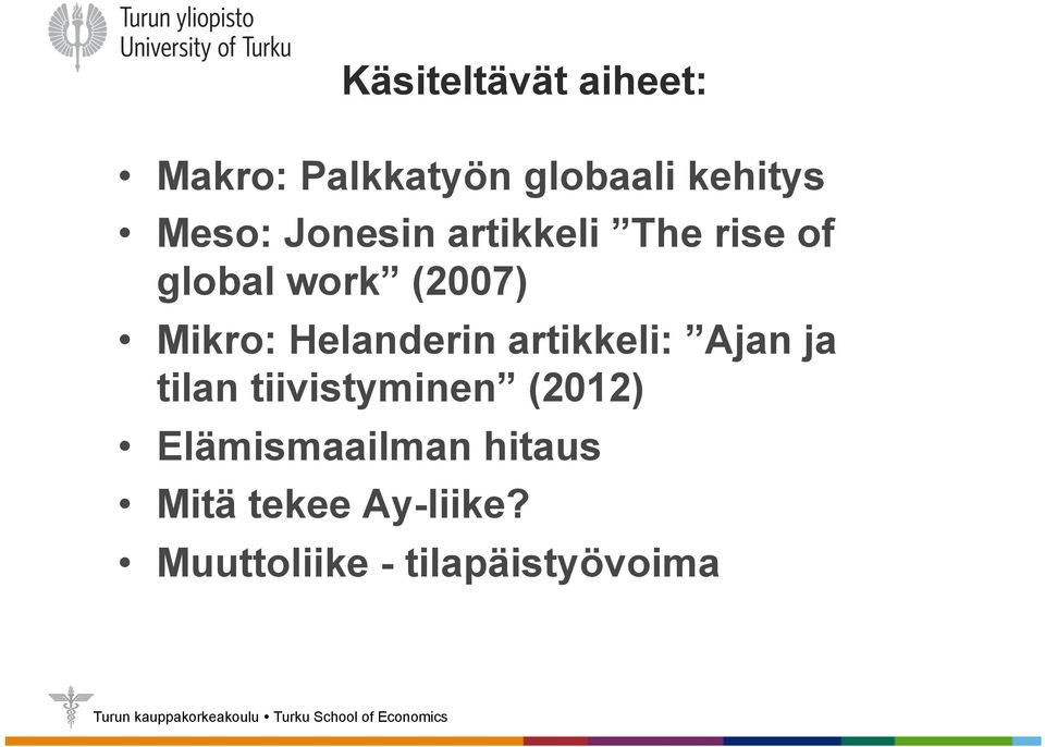 Helanderin artikkeli: Ajan ja tilan tiivistyminen (2012)