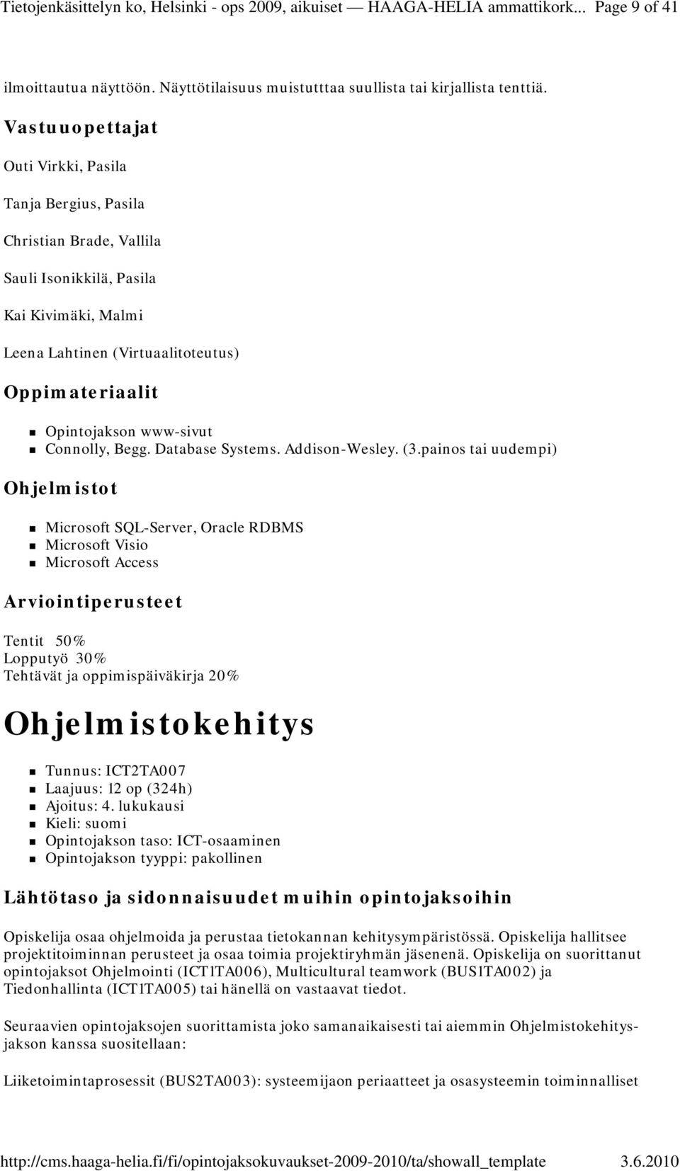 www-sivut Connolly, Begg. Database Systems. Addison-Wesley. (3.