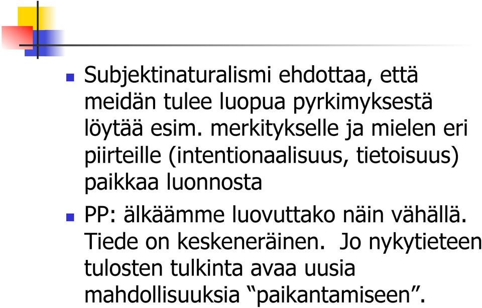 paikkaa luonnosta PP: älkäämme luovuttako näin vähällä.