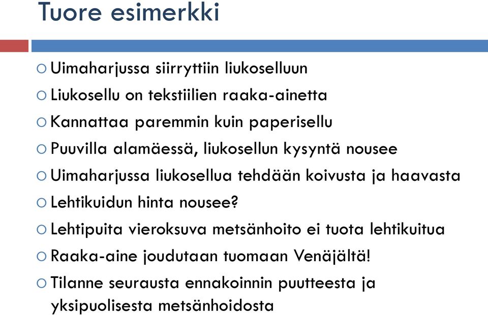 koivusta ja haavasta Lehtikuidun hinta nousee?