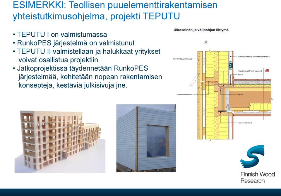 ja halukkaat yritykset voivat osallistua projektiin Jatkoprojektissa täydennetään