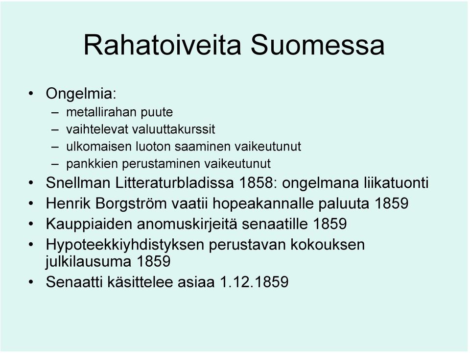 liikatuonti Henrik Borgström vaatii hopeakannalle paluuta 1859 Kauppiaiden anomuskirjeitä