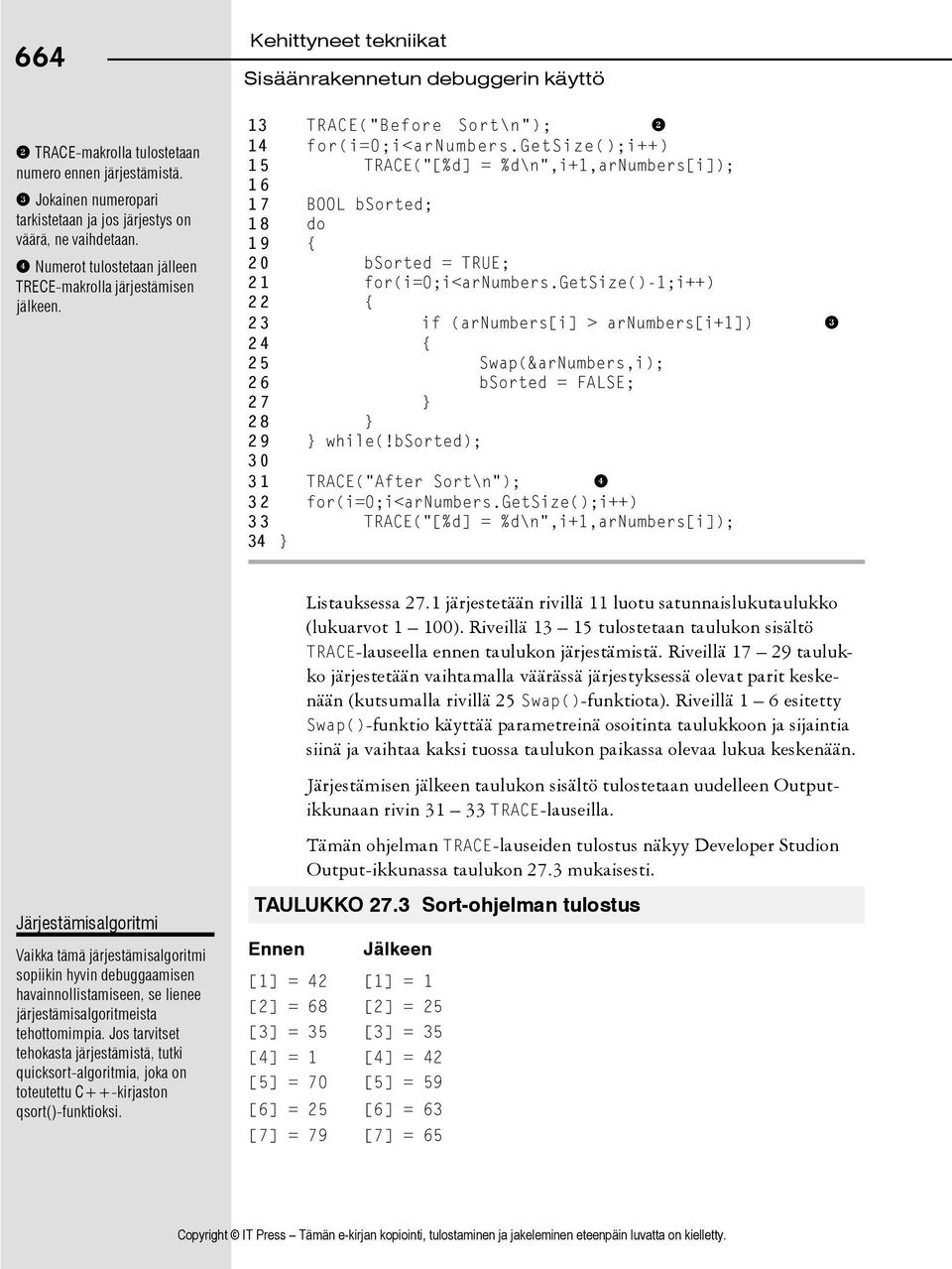 getsize();i++) 15 TRACE("[%d] = %d\n",i+1,arnumbers[i]); 16 17 BOOL bsorted; 18 do 19 { 20 bsorted = TRUE; 21 for(i=0;i<arnumbers.