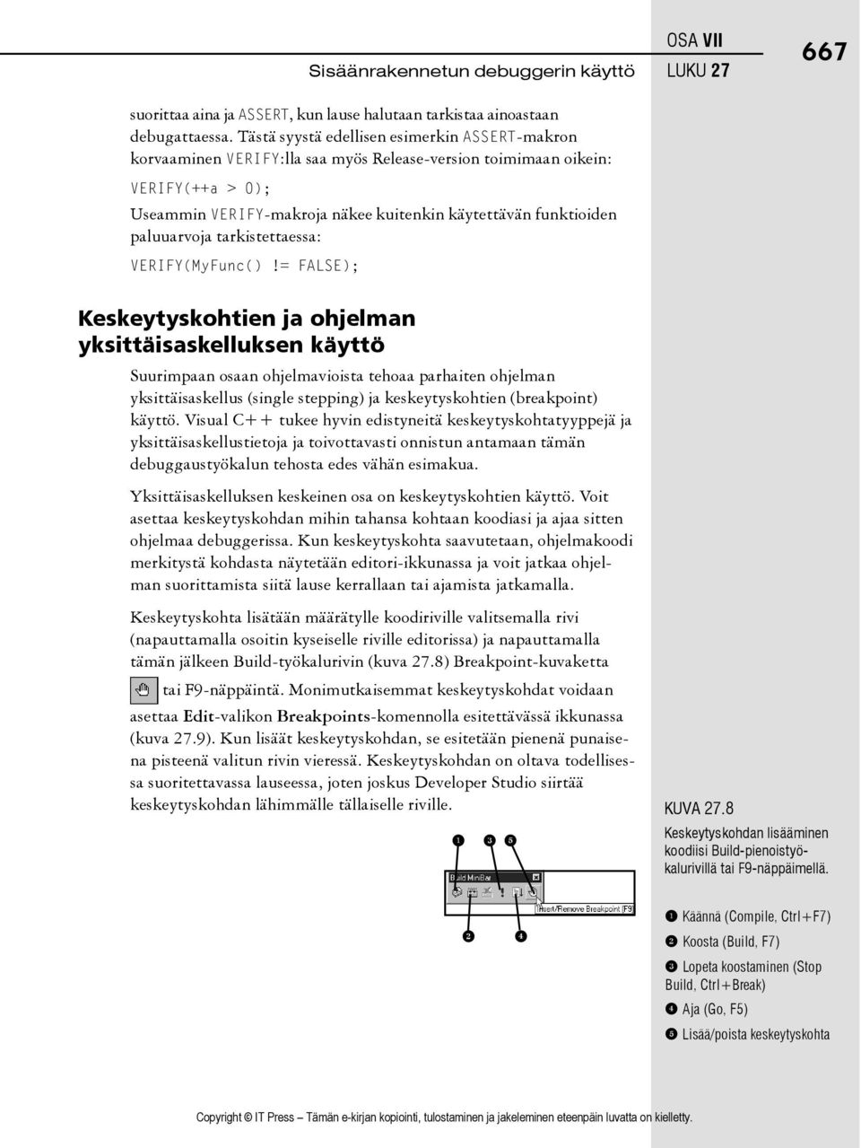 paluuarvoja tarkistettaessa: VERIFY(MyFunc()!