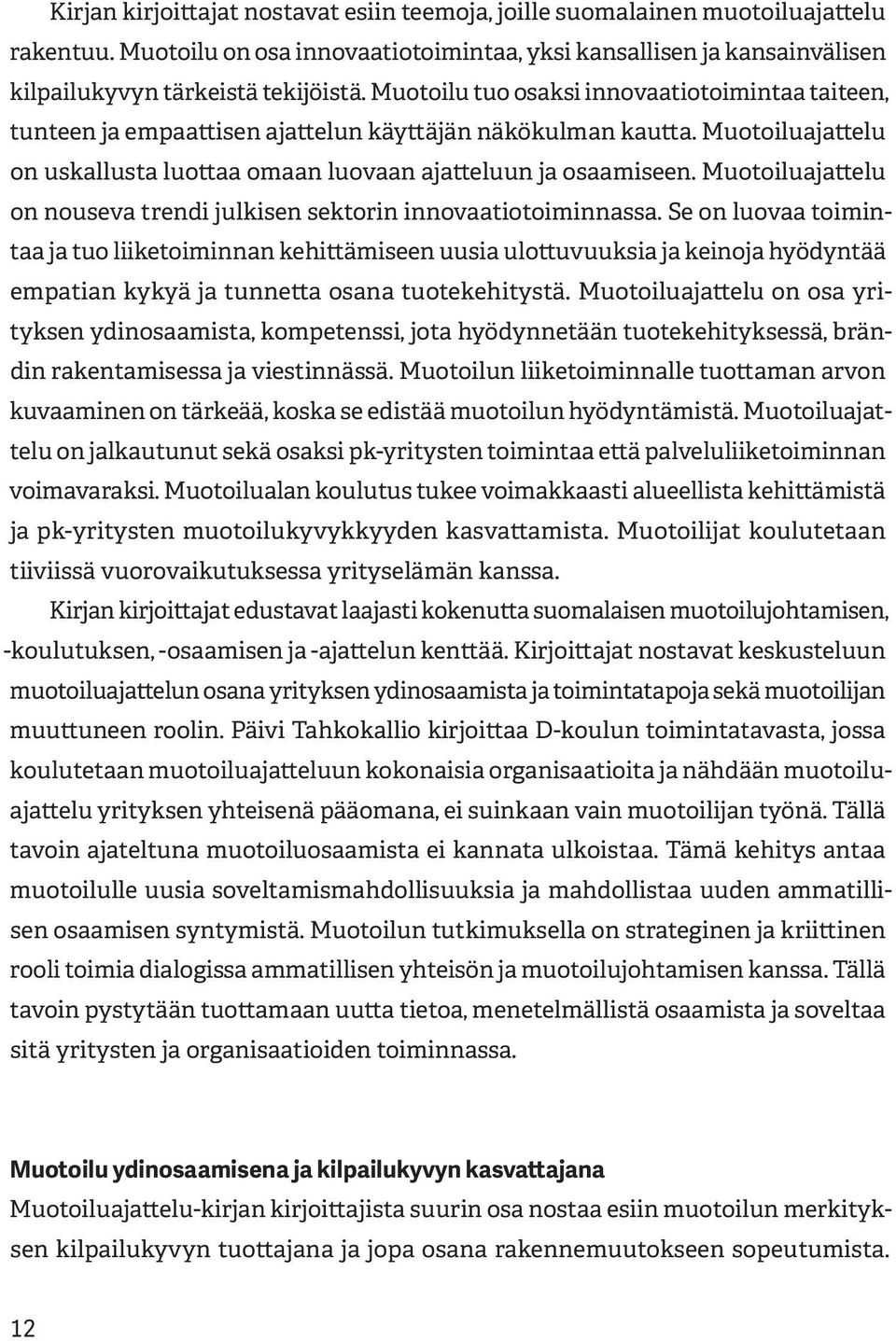 Muotoiluajattelu on nouseva trendi julkisen sektorin innovaatiotoiminnassa.