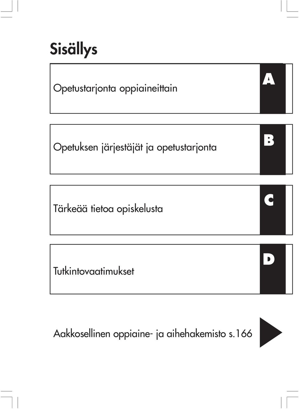 Tärkeää tietoa opiskelusta C