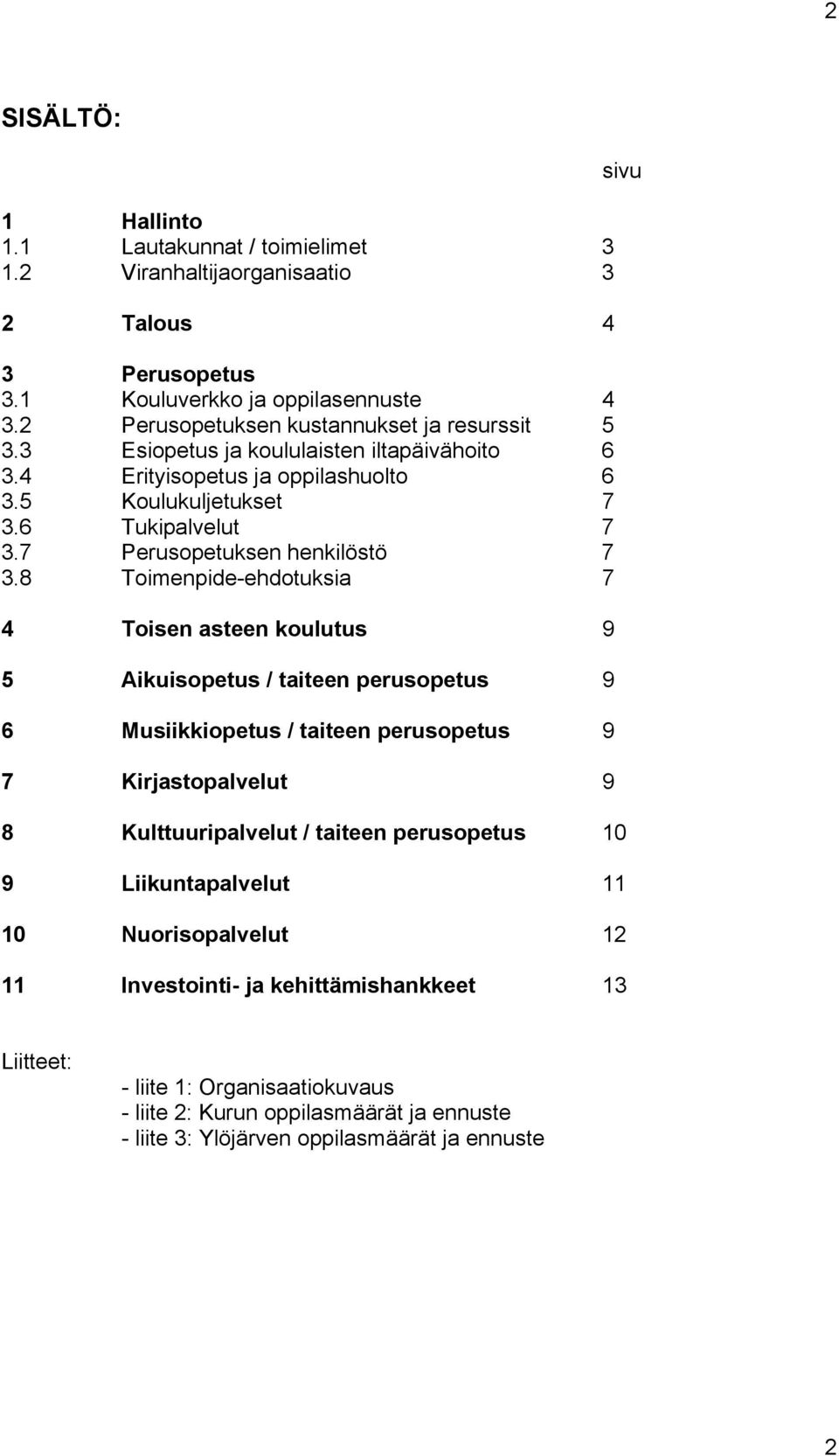 7 Perusopetuksen henkilöstö 7 3.