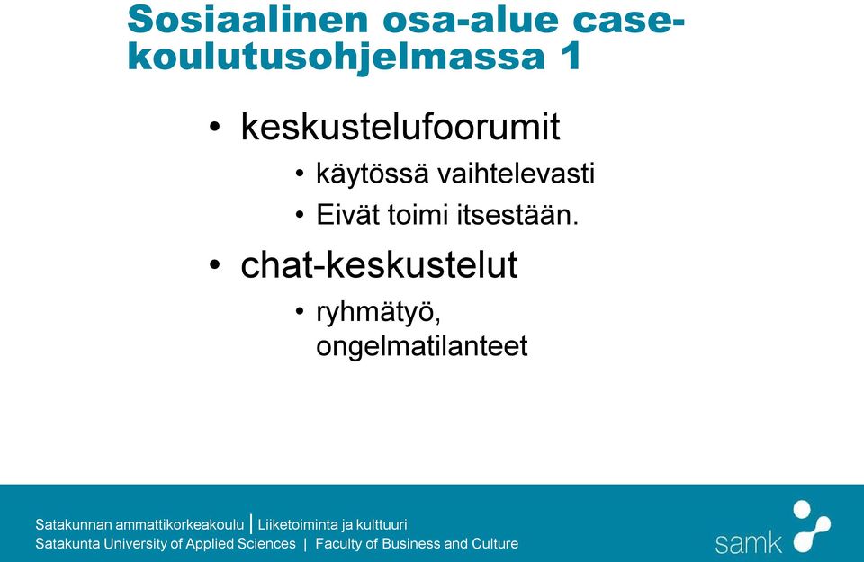 keskustelufoorumit käytössä