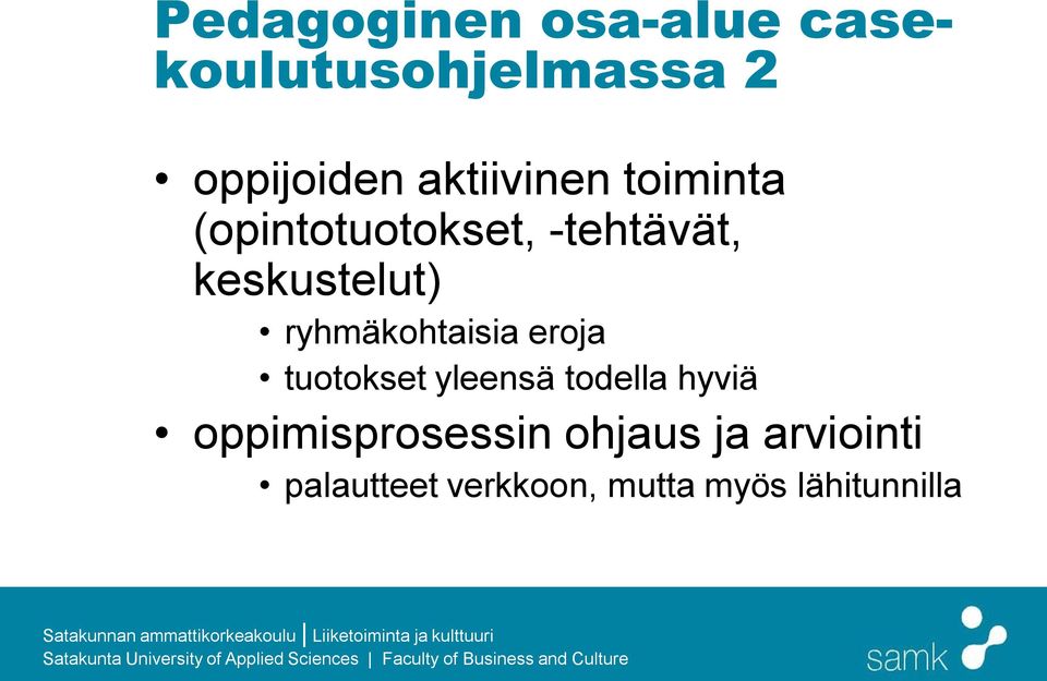 ryhmäkohtaisia eroja tuotokset yleensä todella hyviä