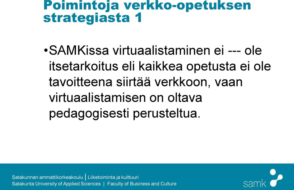 kaikkea opetusta ei ole tavoitteena siirtää