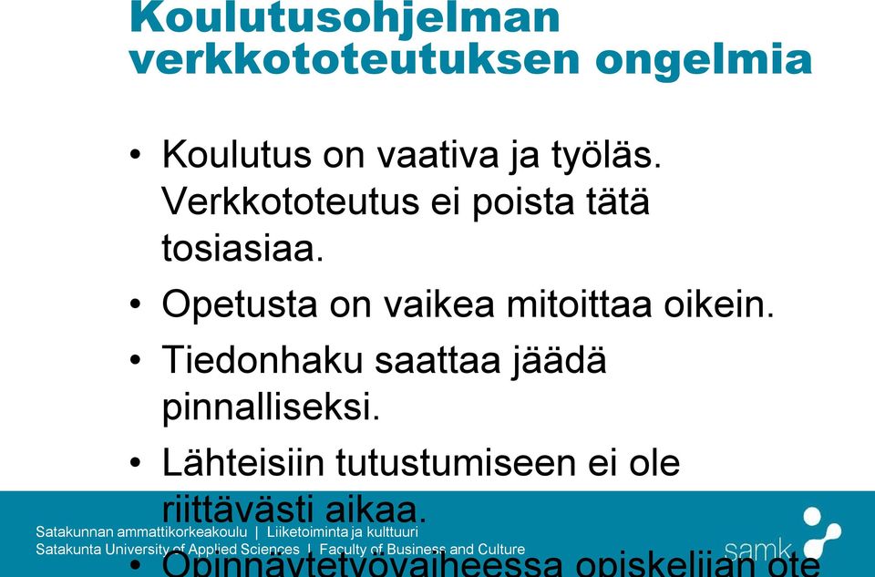 Opetusta on vaikea mitoittaa oikein.