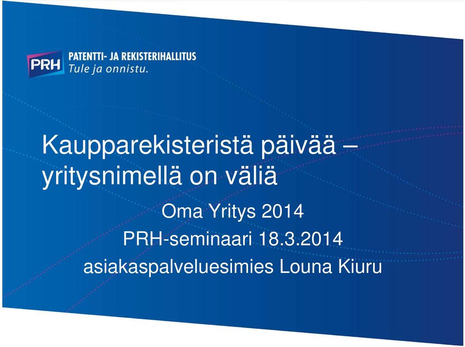 Yritys 2014 PRH-seminaari 18.3.